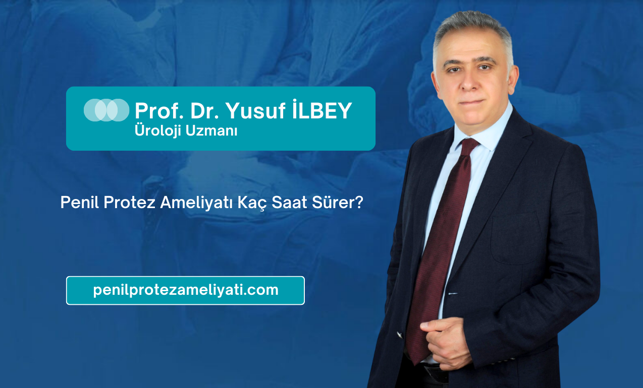 Penil Protez Ameliyatı Kaç Saat Sürer?